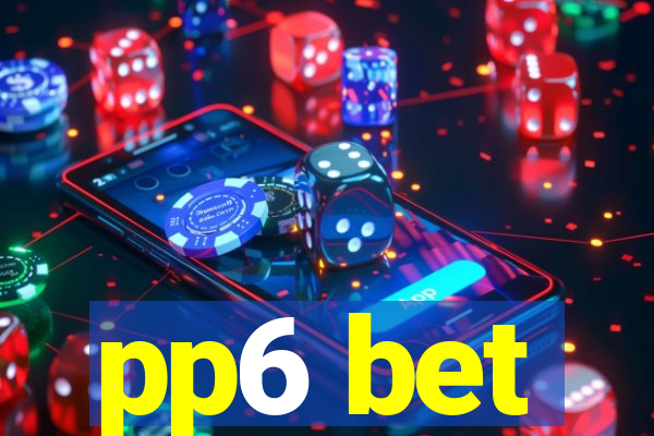 pp6 bet